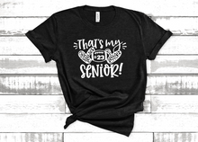 Load image into Gallery viewer, That&#39;s My Senior Graphic Tee-Customize Number &amp; Shirt Color!