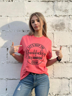 Let’s Keep the Dumbfuckery Graphic Tee